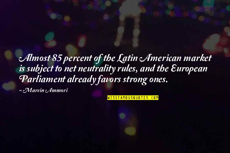 Richard Harrison Quotes By Marvin Ammori: Almost 85 percent of the Latin American market