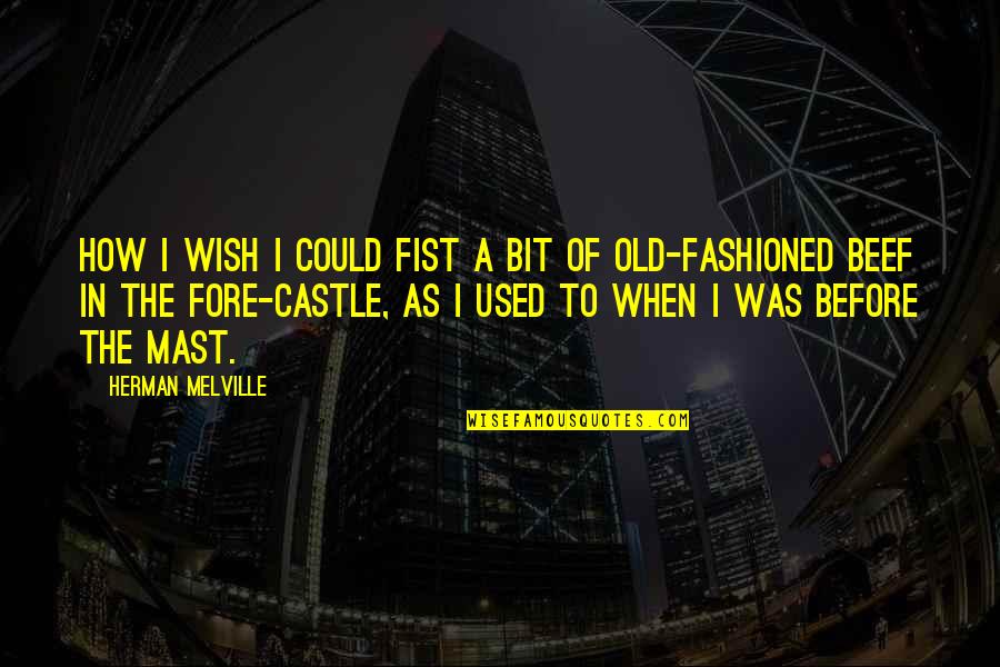 Richard Ii Important Quotes By Herman Melville: How I wish I could fist a bit Richard Ii Important Quotes By Herman Melville: How I wish I could fist a bit