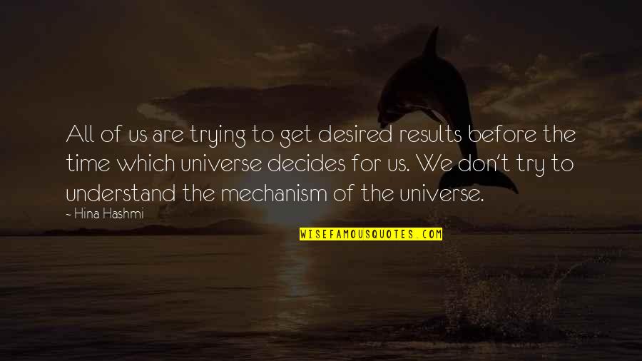 Richard K Davis Quotes By Hina Hashmi: All of us are trying to get desired Richard K Davis Quotes By Hina Hashmi: All of us are trying to get desired