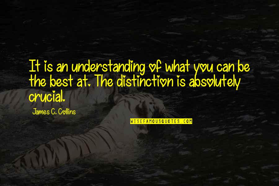 Richard Kalvar Quotes By James C. Collins: It is an understanding of what you can