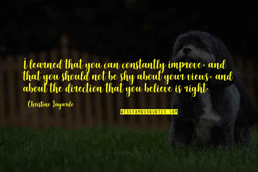 Richard Kimball Quotes By Christine Lagarde: I learned that you can constantly improve, and Richard Kimball Quotes By Christine Lagarde: I learned that you can constantly improve, and