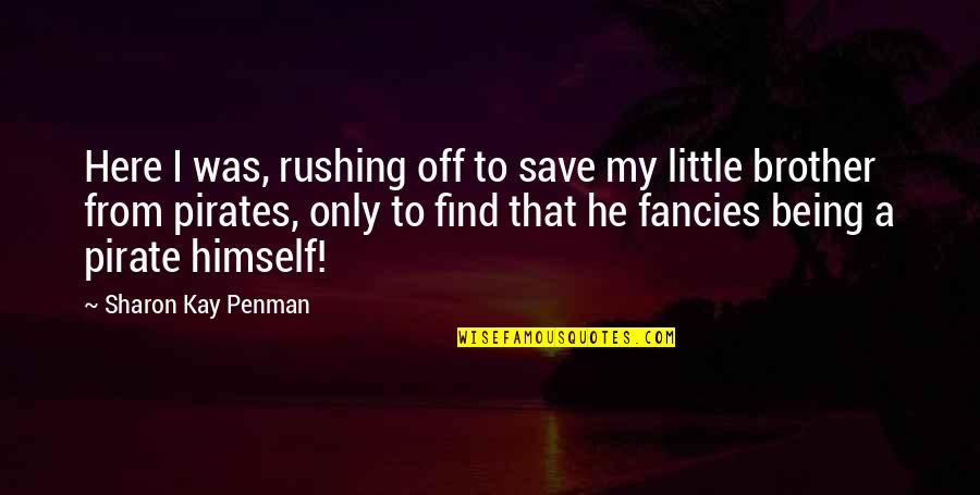 Richard Layard Happiness Quotes By Sharon Kay Penman: Here I was, rushing off to save my