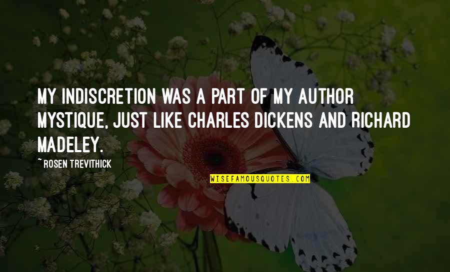 Richard Madeley Best Quotes By Rosen Trevithick: My indiscretion was a part of my author Richard Madeley Best Quotes By Rosen Trevithick: My indiscretion was a part of my author