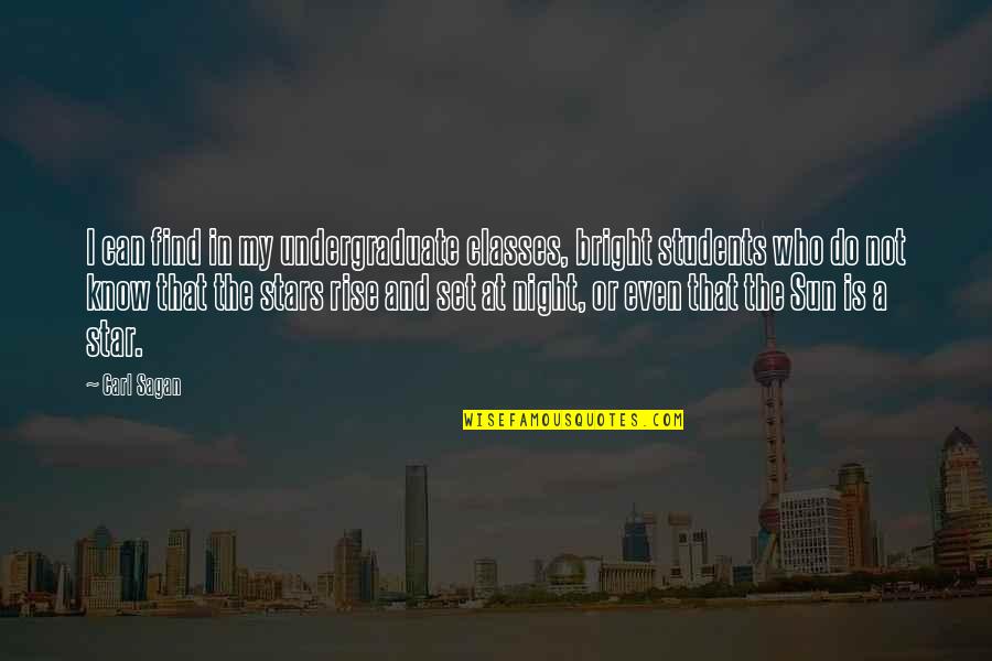 Richard Overy Quotes By Carl Sagan: I can find in my undergraduate classes, bright Richard Overy Quotes By Carl Sagan: I can find in my undergraduate classes, bright