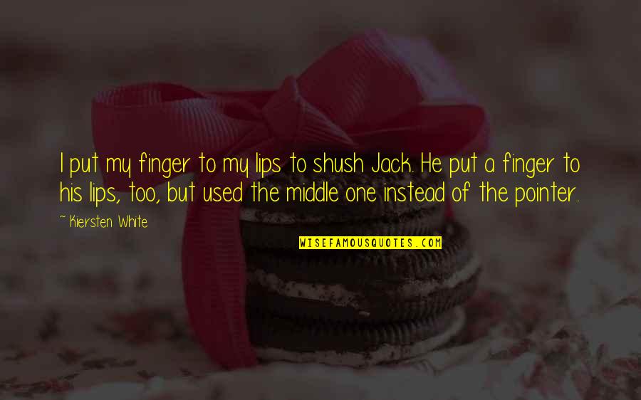 Richard Parsons Quotes By Kiersten White: I put my finger to my lips to Richard Parsons Quotes By Kiersten White: I put my finger to my lips to