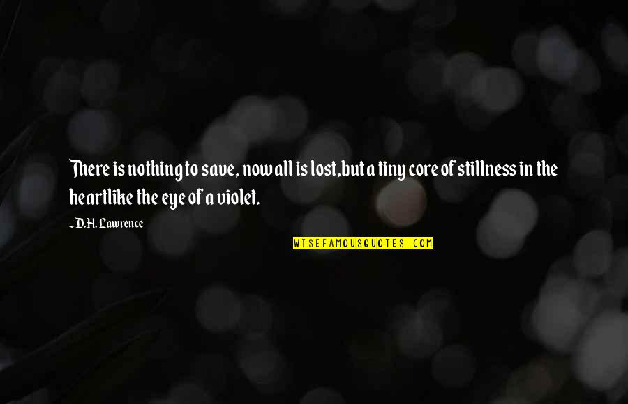 Richard Poole Quotes By D.H. Lawrence: There is nothing to save, now all is Richard Poole Quotes By D.H. Lawrence: There is nothing to save, now all is