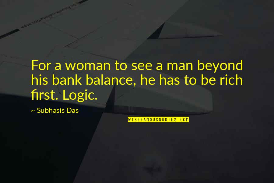 Richard Poole Quotes By Subhasis Das: For a woman to see a man beyond