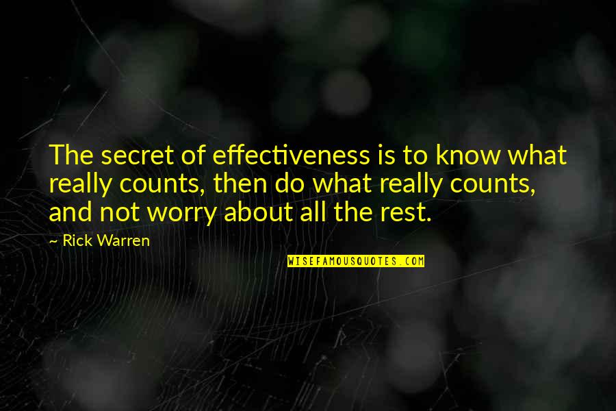 Richard Restak Quotes By Rick Warren: The secret of effectiveness is to know what