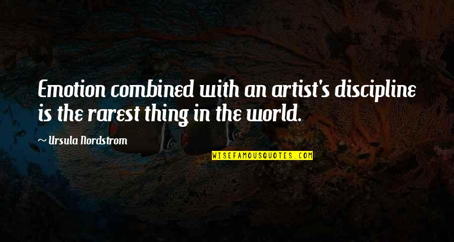 Richard Restak Quotes By Ursula Nordstrom: Emotion combined with an artist's discipline is the