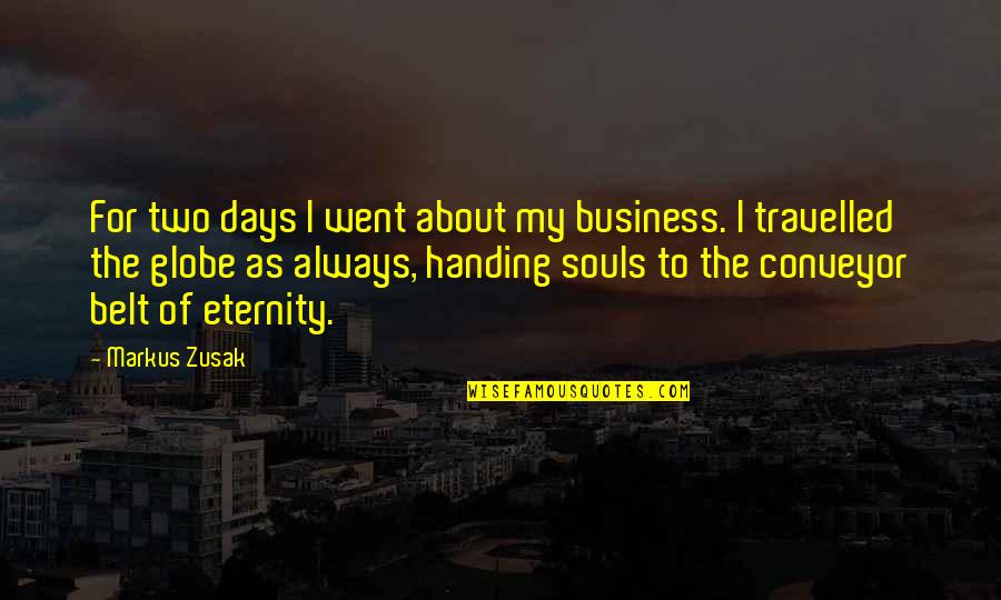 Richard Sweeney Quotes By Markus Zusak: For two days I went about my business.