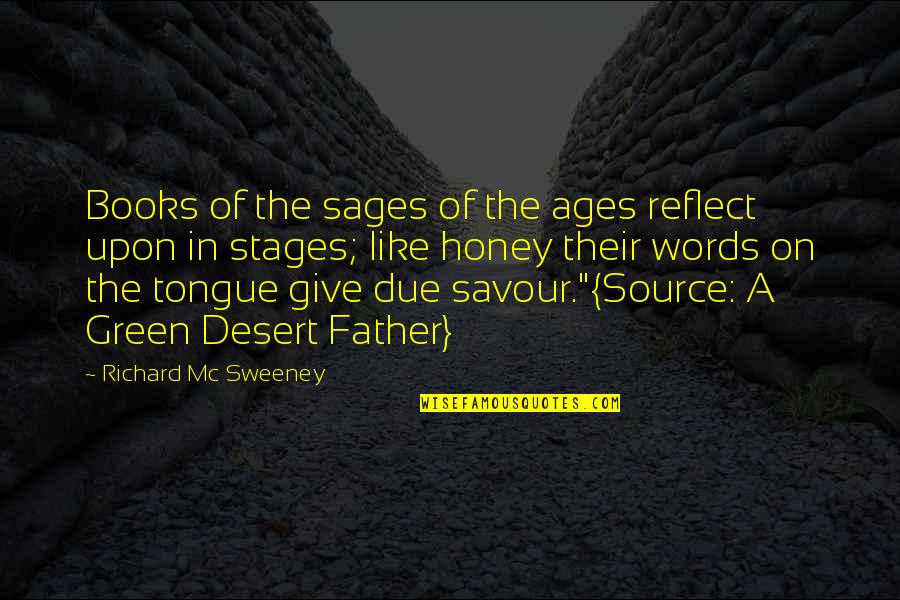 Richard Sweeney Quotes By Richard Mc Sweeney: Books of the sages of the ages reflect