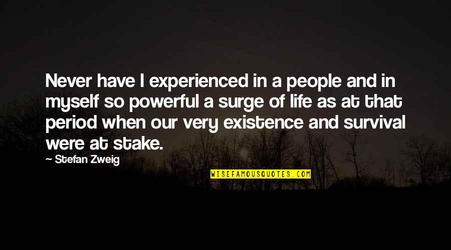 Richard Swinburne Quotes By Stefan Zweig: Never have I experienced in a people and