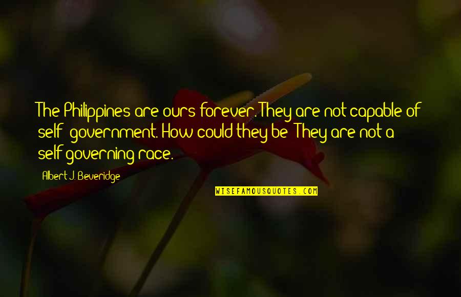 Richard Thaler Nudge Quotes By Albert J. Beveridge: The Philippines are ours forever. They are not Richard Thaler Nudge Quotes By Albert J. Beveridge: The Philippines are ours forever. They are not
