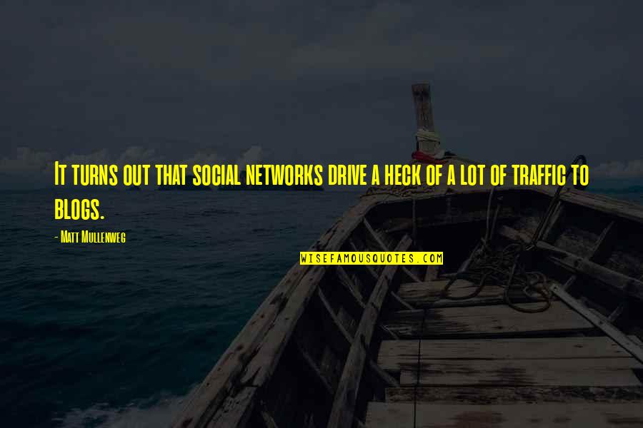 Richard Winters Quotes By Matt Mullenweg: It turns out that social networks drive a