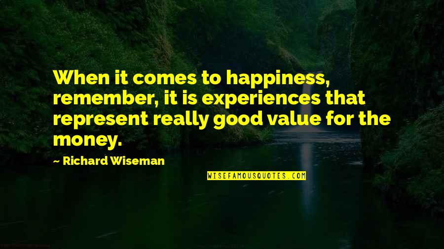 Richard Wiseman Quotes By Richard Wiseman: When it comes to happiness, remember, it is