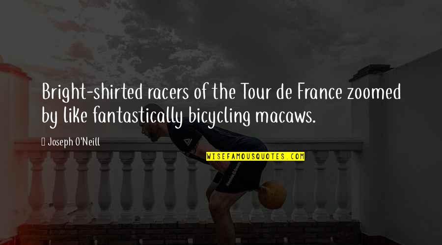 Richard Wright Black Boy Quotes By Joseph O'Neill: Bright-shirted racers of the Tour de France zoomed Richard Wright Black Boy Quotes By Joseph O'Neill: Bright-shirted racers of the Tour de France zoomed