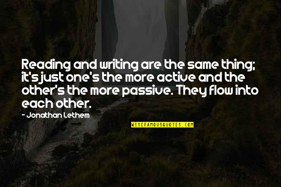 Richards Branson Quotes By Jonathan Lethem: Reading and writing are the same thing; it's