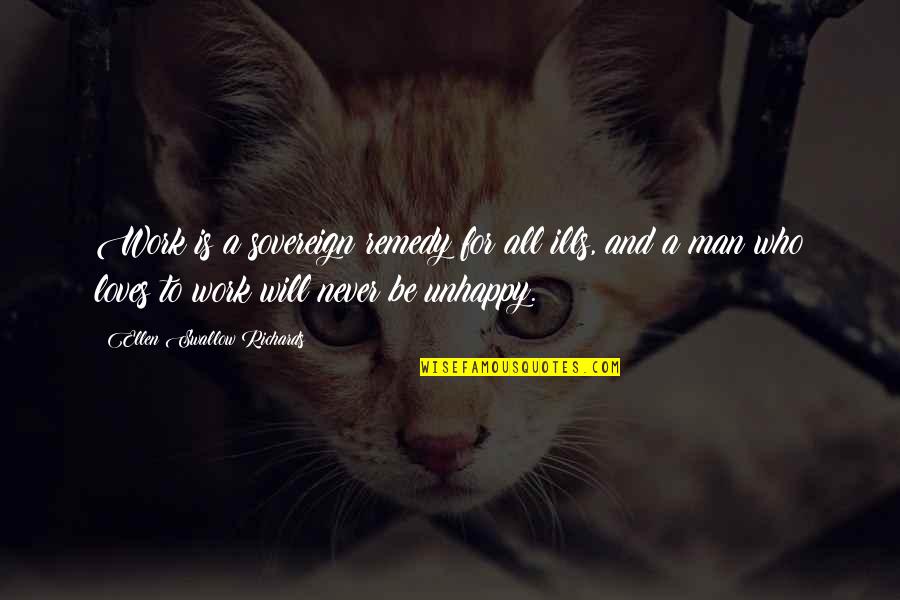 Richards Quotes By Ellen Swallow Richards: Work is a sovereign remedy for all ills, Richards Quotes By Ellen Swallow Richards: Work is a sovereign remedy for all ills,