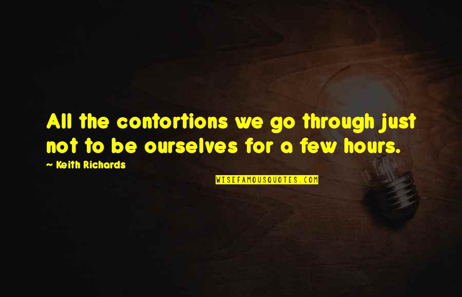 Richards Quotes By Keith Richards: All the contortions we go through just not