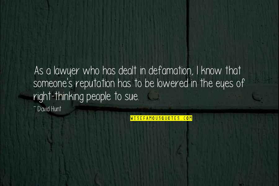 Richartz Knife Quotes By David Hunt: As a lawyer who has dealt in defamation,