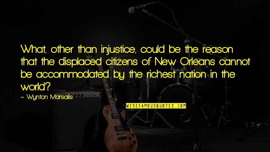 Richest Best Quotes By Wynton Marsalis: What, other than injustice, could be the reason Richest Best Quotes By Wynton Marsalis: What, other than injustice, could be the reason