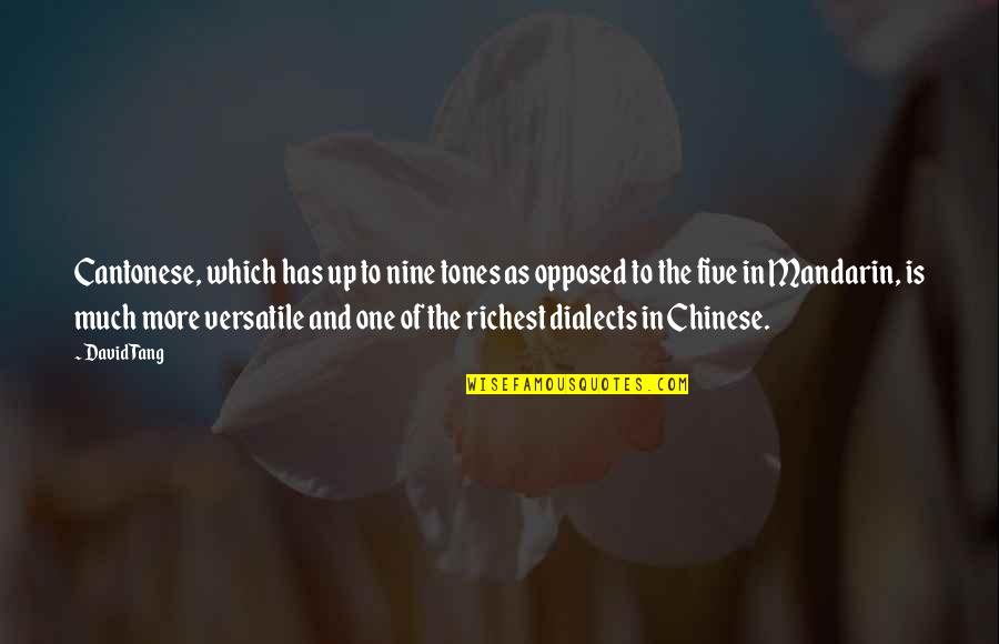 Richest Quotes By David Tang: Cantonese, which has up to nine tones as