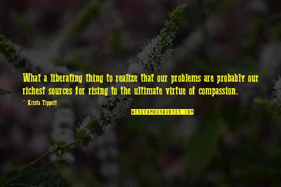 Richest Quotes By Krista Tippett: What a liberating thing to realize that our