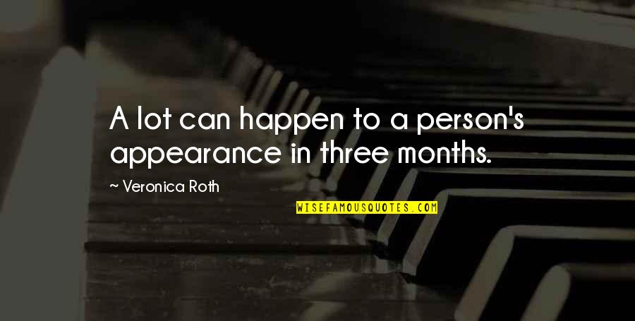 Richette Quotes By Veronica Roth: A lot can happen to a person's appearance