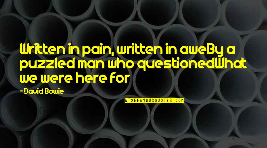 Richey's Quotes By David Bowie: Written in pain, written in aweBy a puzzled