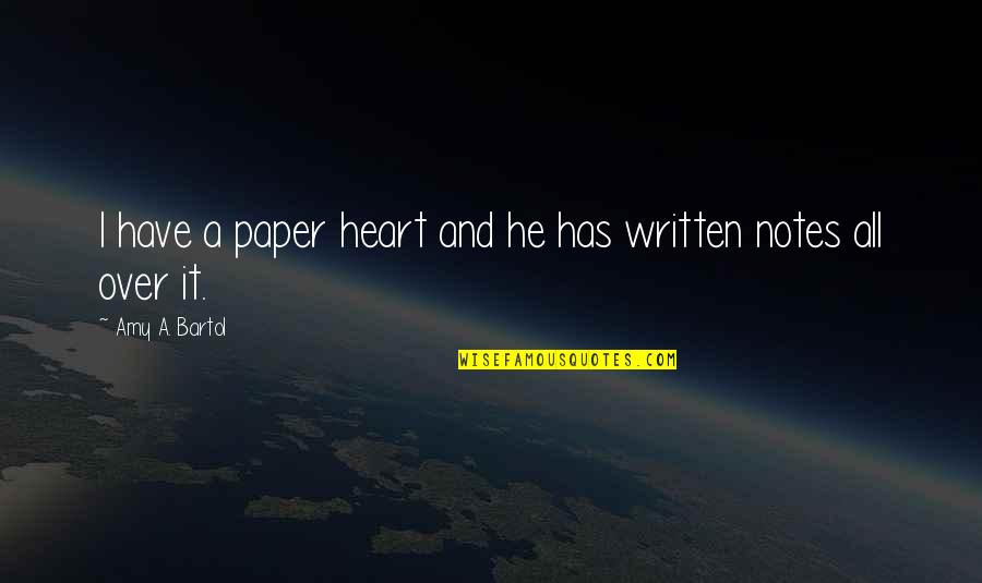 Richhill Methodist Quotes By Amy A. Bartol: I have a paper heart and he has Richhill Methodist Quotes By Amy A. Bartol: I have a paper heart and he has