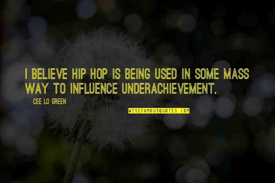 Richicken Quotes By Cee Lo Green: I believe hip hop is being used in