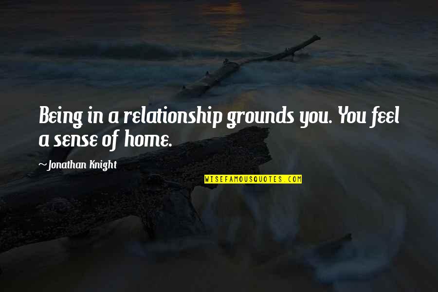 Richie Spice Love Quotes By Jonathan Knight: Being in a relationship grounds you. You feel