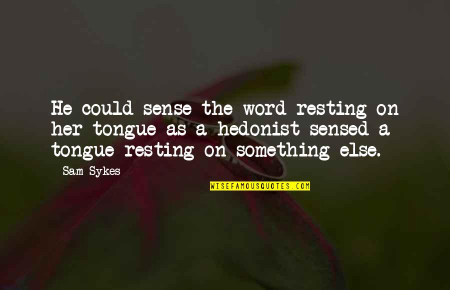 Richie Tenenbaum Quotes By Sam Sykes: He could sense the word resting on her Richie Tenenbaum Quotes By Sam Sykes: He could sense the word resting on her
