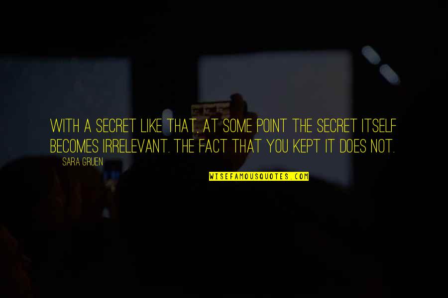 Richie Tenenbaum Quotes By Sara Gruen: With a secret like that, at some point Richie Tenenbaum Quotes By Sara Gruen: With a secret like that, at some point
