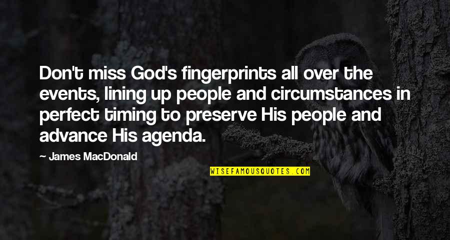 Richieste Particolari Quotes By James MacDonald: Don't miss God's fingerprints all over the events,