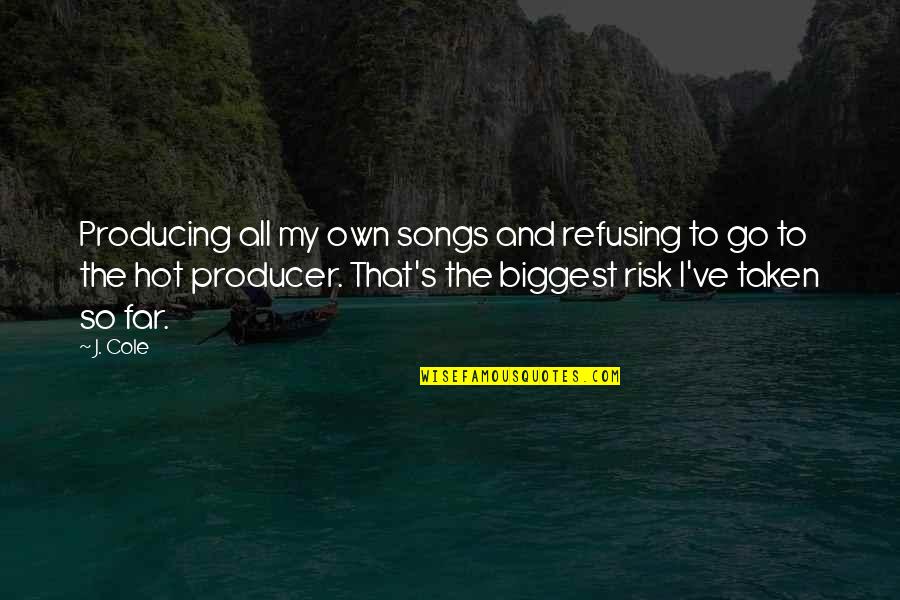 Richings Golf Quotes By J. Cole: Producing all my own songs and refusing to