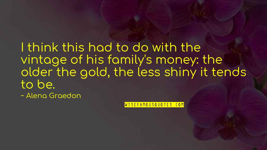 Richness Quotes By Alena Graedon: I think this had to do with the Richness Quotes By Alena Graedon: I think this had to do with the