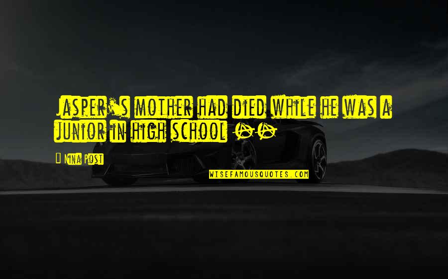 Richtofen Funny Quotes By Nina Post: Jasper's mother had died while he was a