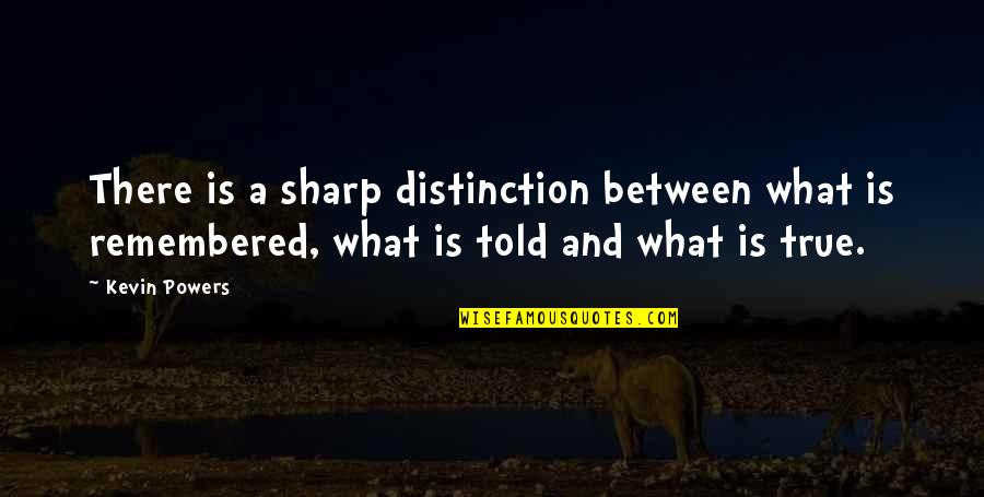 Ricing Vegetables Quotes By Kevin Powers: There is a sharp distinction between what is Ricing Vegetables Quotes By Kevin Powers: There is a sharp distinction between what is