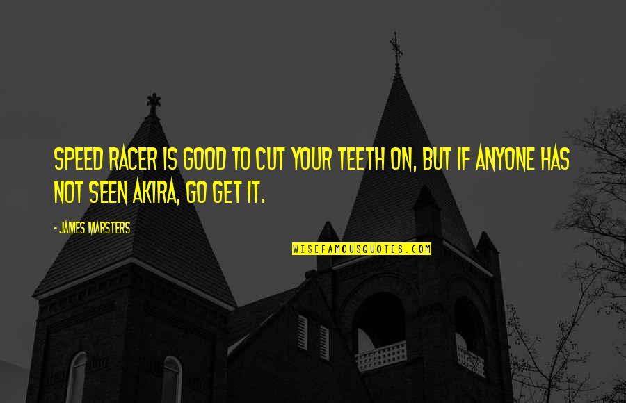 Rick Ducommun Burbs Quotes By James Marsters: Speed Racer is good to cut your teeth Rick Ducommun Burbs Quotes By James Marsters: Speed Racer is good to cut your teeth