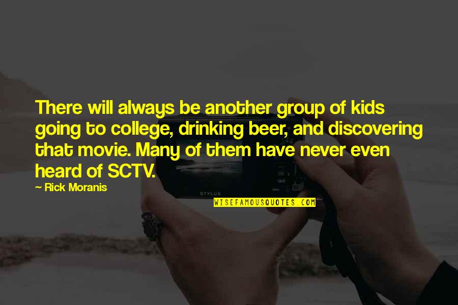 Rick Moranis Movie Quotes By Rick Moranis: There will always be another group of kids