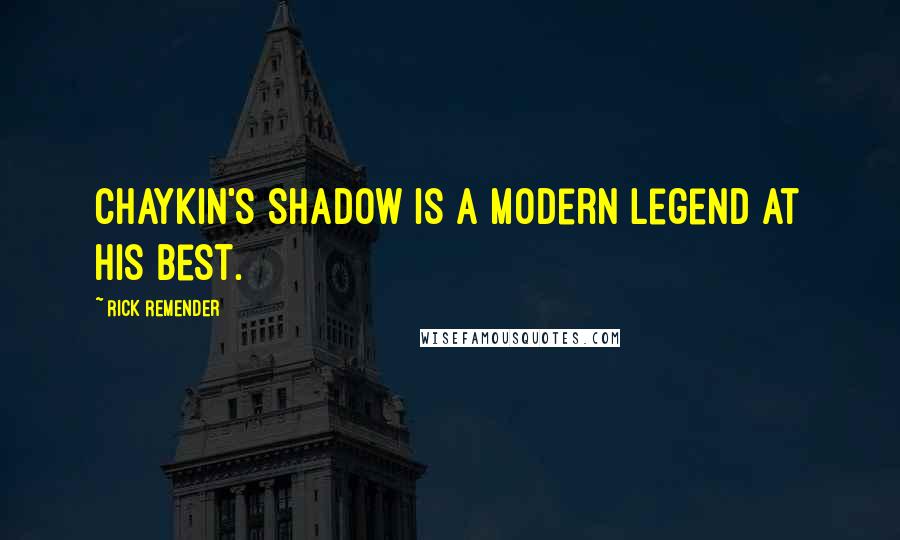 Rick Remender quotes: Chaykin's Shadow is a modern legend at his best.