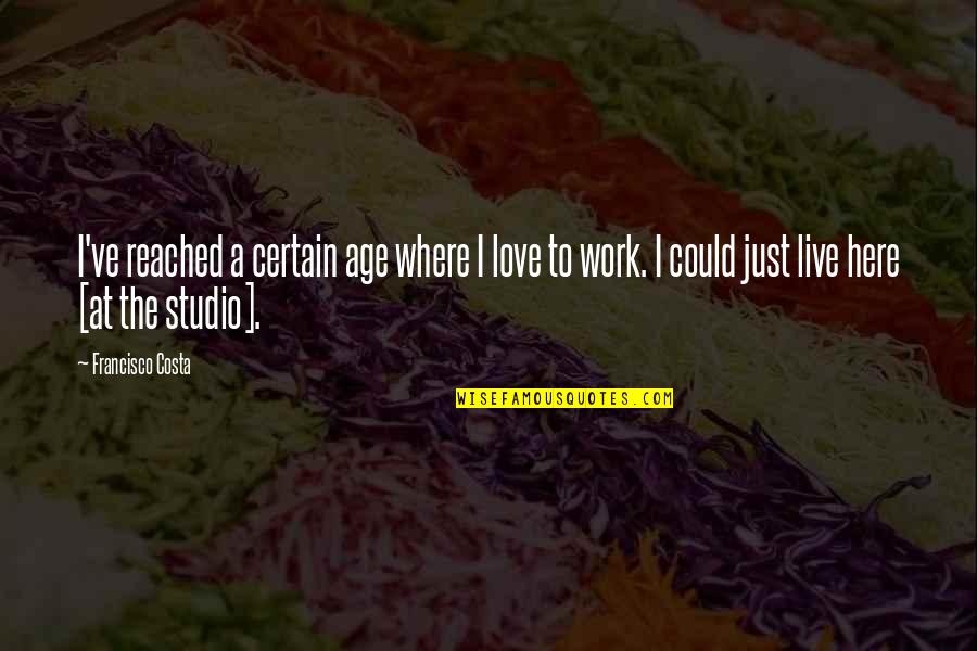 Rick Ross 2021 Quotes By Francisco Costa: I've reached a certain age where I love