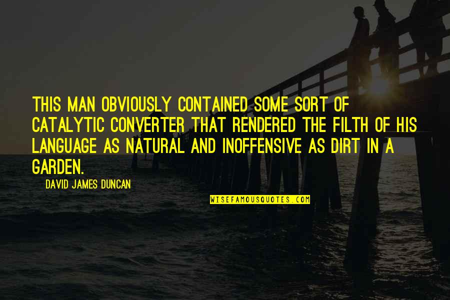 Rick Rubin Shangri La Quotes By David James Duncan: This man obviously contained some sort of catalytic Rick Rubin Shangri La Quotes By David James Duncan: This man obviously contained some sort of catalytic