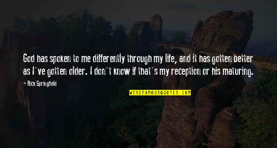 Rick Springfield Quotes By Rick Springfield: God has spoken to me differently through my Rick Springfield Quotes By Rick Springfield: God has spoken to me differently through my
