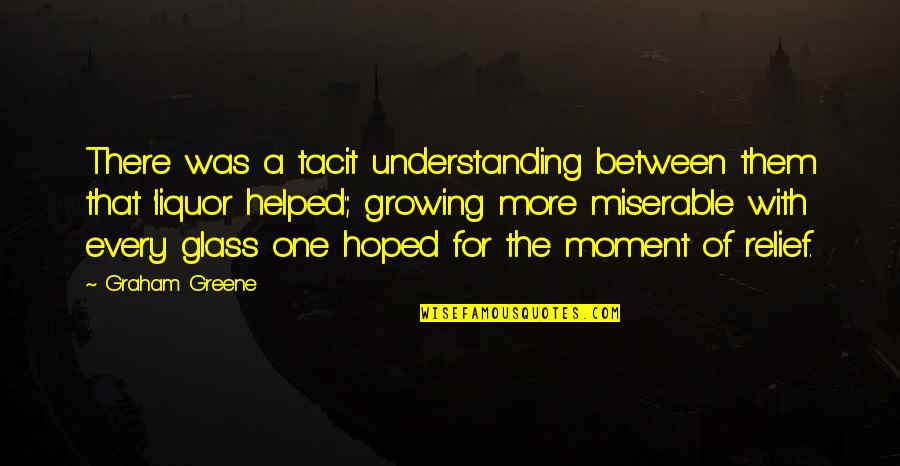 Rick Young Ones Quotes By Graham Greene: There was a tacit understanding between them that