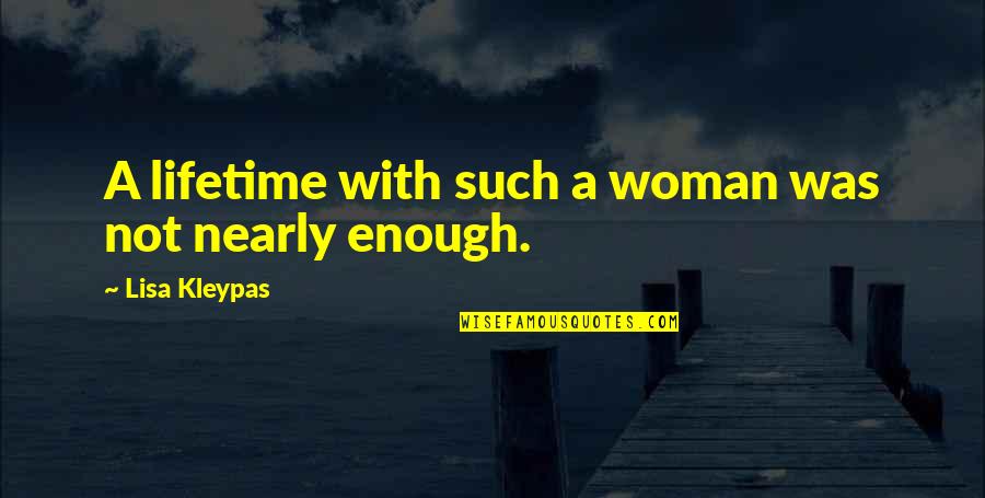 Rickets Quotes By Lisa Kleypas: A lifetime with such a woman was not Rickets Quotes By Lisa Kleypas: A lifetime with such a woman was not