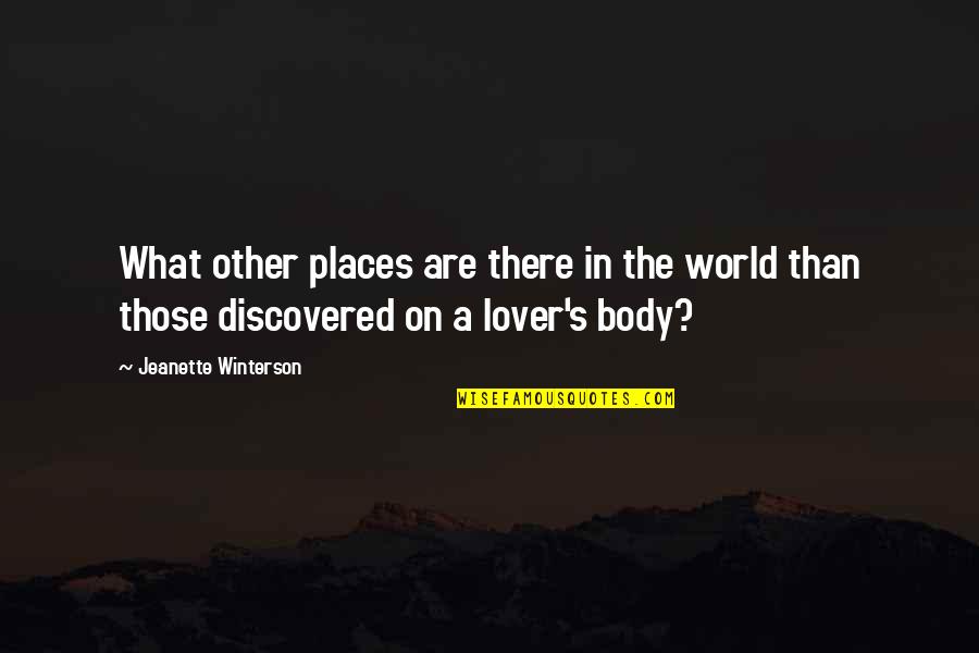 Rickettsia Bacteria Quotes By Jeanette Winterson: What other places are there in the world Rickettsia Bacteria Quotes By Jeanette Winterson: What other places are there in the world