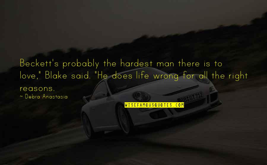 Rickettsiae Quotes By Debra Anastasia: Beckett's probably the hardest man there is to Rickettsiae Quotes By Debra Anastasia: Beckett's probably the hardest man there is to
