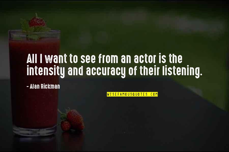 Rickman's Quotes By Alan Rickman: All I want to see from an actor